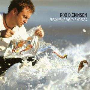 Album Rob Dickinson: Fresh Wine For The Horses