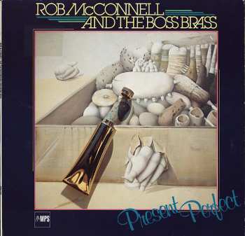 Album Rob McConnell & The Boss Brass: Present Perfect