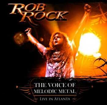 Album Rob Rock: The Voice Of Melodic Metal - Live In Atlanta