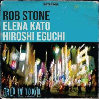 Album Rob Stone: Trio In Tokyo