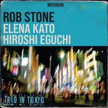 Rob Stone: Trio In Tokyo