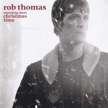 Album Rob Thomas: Something About Christmas Time