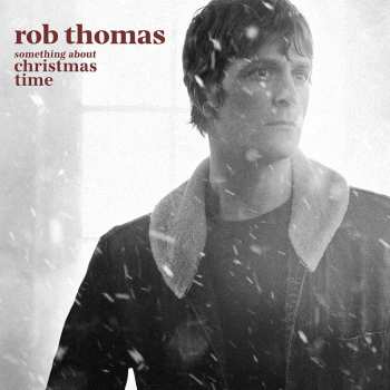 CD Rob Thomas: Something About Christmas Time 410858