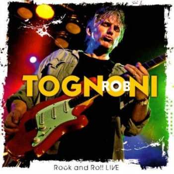 Album Rob Tognoni: Rock And Roll Live