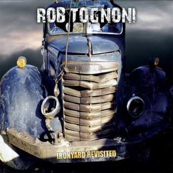 Album Rob Tognoni: The Ironyard