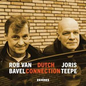 Rob Van Bavel & Joris Teepe: Dutch Connection