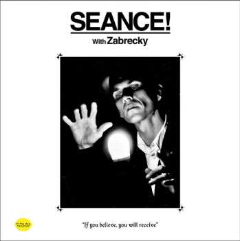 Album Rob Zabrecky: SEANCE! with Zabrecky