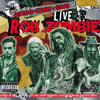 Album Rob Zombie: Astro-Creep: 2000 Live (Songs Of Love, Destruction And Other Synthetic Delusions Of The Electric Head) 
