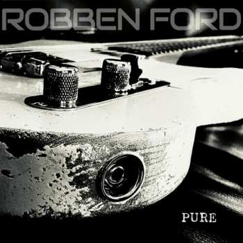 LP Robben Ford: Pure LTD | CLR 231279
