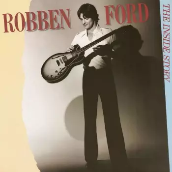 Robben Ford: The Inside Story