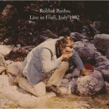 Album Robbie Basho: Live In Forlì, Italy 1982