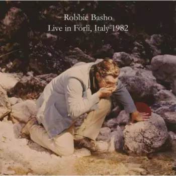 Robbie Basho: Live In Forlì, Italy 1982