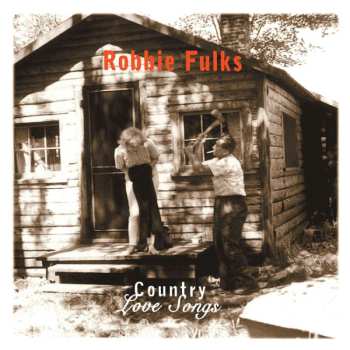 CD Robbie Fulks: Country Love Songs 495499