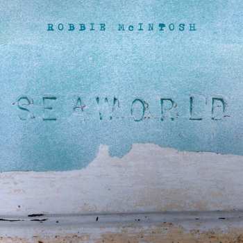 Album Robbie McIntosh: Seaworld
