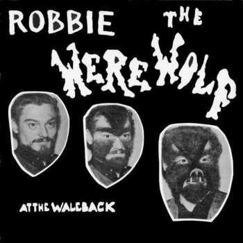 Album Robbie The Werewolf: At The Waleback