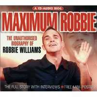 CD Robbie Williams: Maximum Robbie (The Unauthorised Biography Of Robbie Williams) 439736