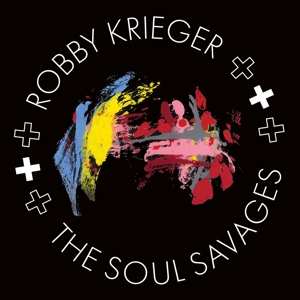 Robby Krieger: Robby Krieger And The Soul Savages
