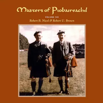 Robert B. Nicol: Masters of Piobaireachd Volume Six