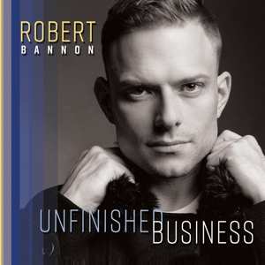 Album Robert Bannon: Unfinished Business