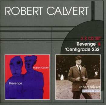 Album Robert Calvert: Revenge & Centigrade 232