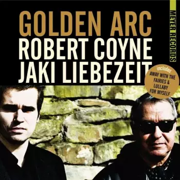 Robert Coyne: Golden Arc