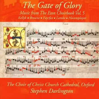 The Gate Of Glory: Music From The Eton Choirbook Vol .5 