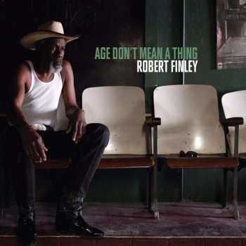 Album Robert Finley: Age Don't Mean A Thing