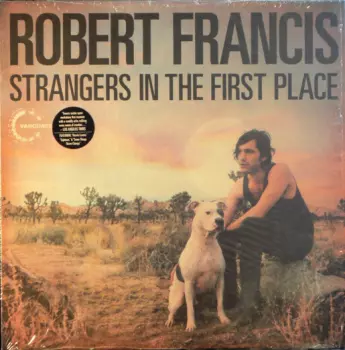 Robert Francis: Strangers In The First Place