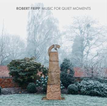 Album Robert Fripp: Music For Quiet Moments