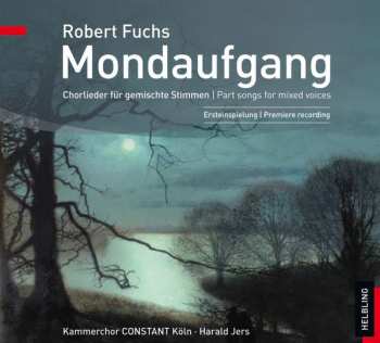 Album Robert Fuchs: Chorlieder "mondaufgang"