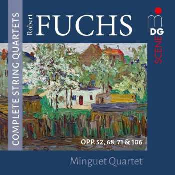 Album Robert Fuchs: Complete String Quartets: Opp. 52, 68, 71 & 106