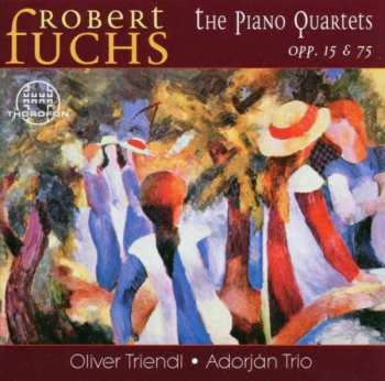 Album Robert Fuchs: Klavierquartette Op.15 & 75