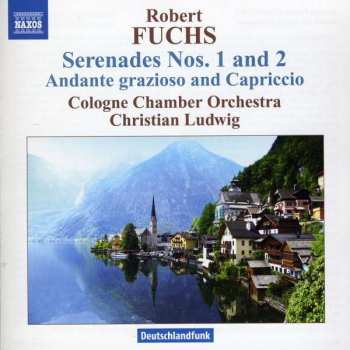 Album Robert Fuchs: Serenades Nos. 1 And 2 / Andante Grazioso And Capriccio