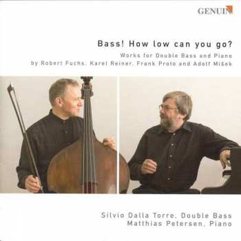 Album Robert Fuchs: Silvio Dalla Torre - Bass! How Low Can You Go?
