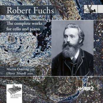 Album Robert Fuchs: The Complete Works For Cello And Piano