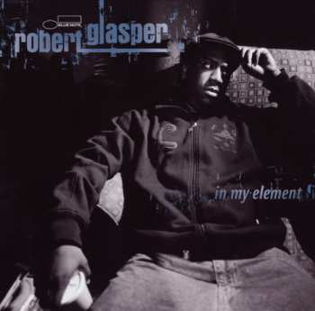 CD Robert Glasper: In My Element