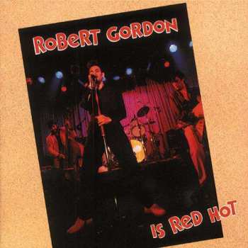 CD Robert Gordon: Is Red Hot 400200