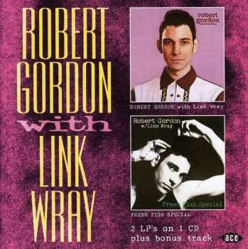 CD Robert Gordon: Robert Gordon With Link Wray / Fresh Fish Special 234506