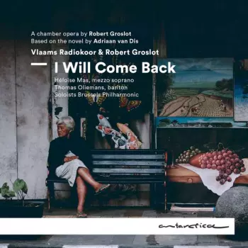 Robert Groslot: I Will Come Back