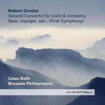 Album Robert Groslot: Symphonie Nr.1 "now, Voyager, Sail..."