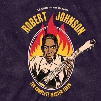 Robert Johnson: Genius Of The Blues (Complete Original Takes)