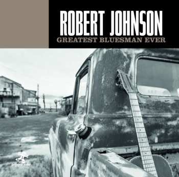Album Robert Johnson: Greatest Bluesman Ever