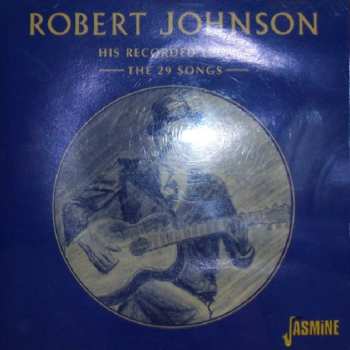 Album Robert Johnson: His Recorded Legacy: The 29 Songs