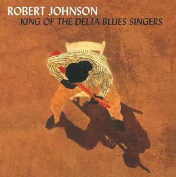 2LP Robert Johnson: King Of The Delta Blues Singers 447515