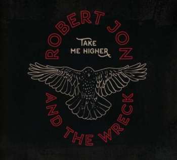Album Robert Jon & The Wreck: Take Me Higher