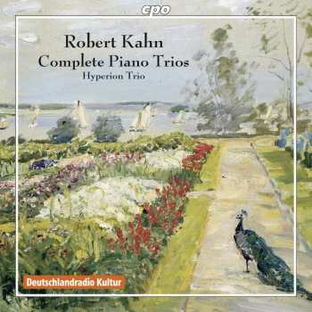Album Robert Kahn: Complete Piano Trios