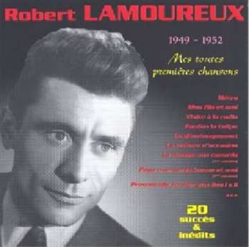 Album Robert Lamoureux: 1949 - 1952 Mes Toutes Premières Chansons