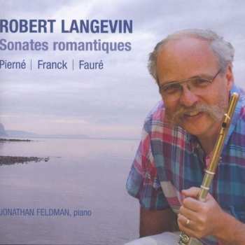 Robert Langevin: Sonates Romantiques (Violin Sonatas Transcribed For Flute)