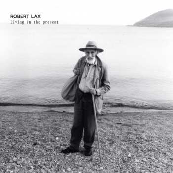 Album Robert Lax: Living In The Present
