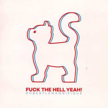 CD Robert Le Magnifique: Fuck The Hell Yeah! 395427